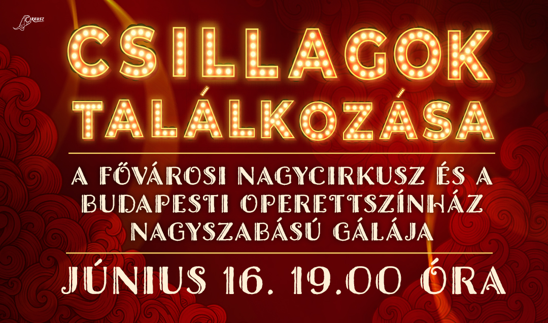 Csillagok találkozása - A Fővárosi Nagycirkusz és a Budapesti Operettszínház nagyszabású estje